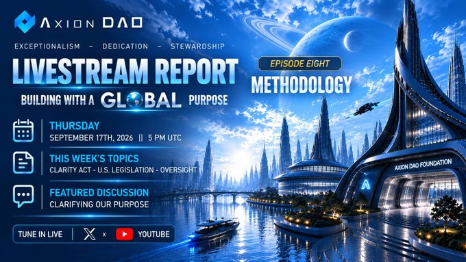 Promotional graphic for 'Axion DAO' livestream report episode eight on methodology, scheduled for Thursday September 17th, 2026, covering topics like the Clarity Act and U.S. legislation oversight.