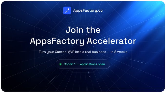 A blue gradient promotional banner for AppsFactory.cc reading 'Join the AppsFactory Accelerator — Turn your Canton MVP into a real business — in 8 weeks,' with a button noting 'Cohort 1 — applications open.'