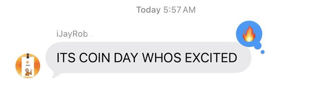 A text message screenshot from iJayRob at 5:57 AM reading 'ITS COIN DAY WHOS EXCITED' with a fire emoji reaction.