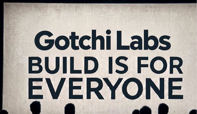 A vintage-style poster reads "Gotchi Labs BUILD IS FOR EVERYONE" in bold black text, with silhouettes of people at the bottom.