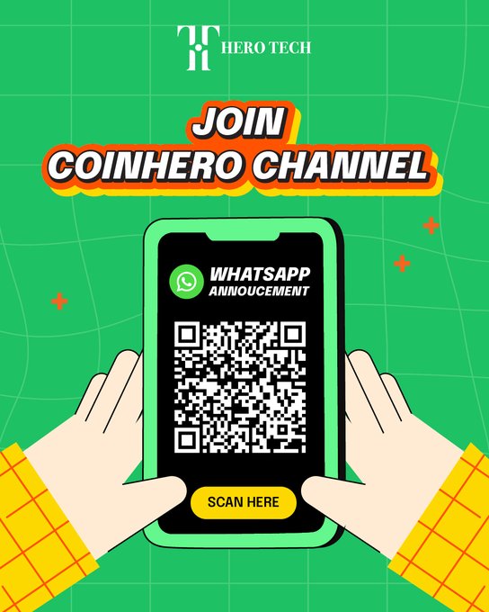 A green graphic for HERO TECH inviting viewers to 'JOIN COINHERO CHANNEL' via a WhatsApp announcement QR code on a smartphone illustration.