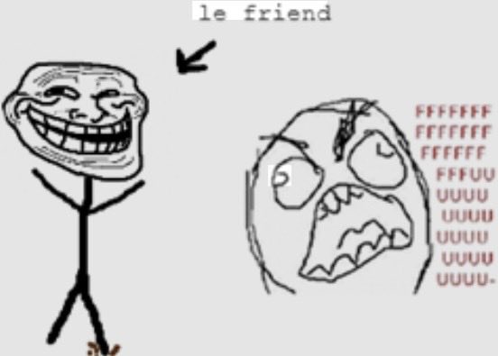 In this meme, there is a black and white illustration that depicts two characters - one as a spiky face representing a troll, and the other with a scream expression resembling a Rage Guy from the popular webcomic "Ogaga Comics". The two faces are positioned in front of each other. There is also text above and below the figures which reads: "Le friend", indicating that they are considered friends, or a "frenemy" as opposed to their true enemy (troll).