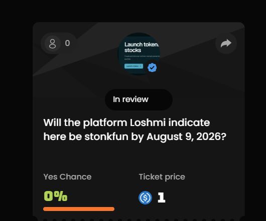 A mobile app screen showing a prediction market with the text 'In review', asking 'Will the platform Loshmi indicate here be stonkfun by August 9, 2026?' with a 0% Yes Chance and a ticket price of $1.