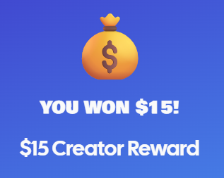 Digital graphic on a blue background featuring a money bag icon with the text 'YOU WON $15!' and '$15 Creator Reward'.