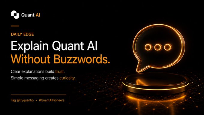 The image features the Quant AI logo and a glowing neon speech bubble on a dark background, with the headline "Explain Quant AI Without Buzzwords," alongside text stating "Clear explanations build trust. Simple messaging creates curiosity." It visually reinforces the post's message by symbolizing clear, conversational communication—matching the idea of texting a smart friend for straightforward market insights like "what's going on with ETH?"