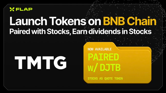 A promotional banner from FLAP announces the launch of TMTG (Trump Media & Technology Group) tokens on BNB Chain, paired with DJTB stocks as the quote token, allowing users to earn dividends in stocks. The graphic features bold yellow and white text on a black background with a folder icon labeled "NOW AVAILABLE: PAIRED W/ DJTB — STOCKS AS QUOTE TOKEN."