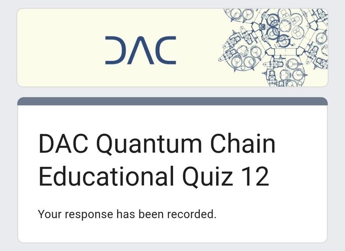 A confirmation screen for the "DAC Quantum Chain Educational Quiz 12" showing the DAC logo and the message "Your response has been recorded."