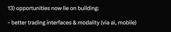 A black slide with white text stating '13) opportunities now lie on building: - better trading interfaces & modality (via ai, mobile)'.