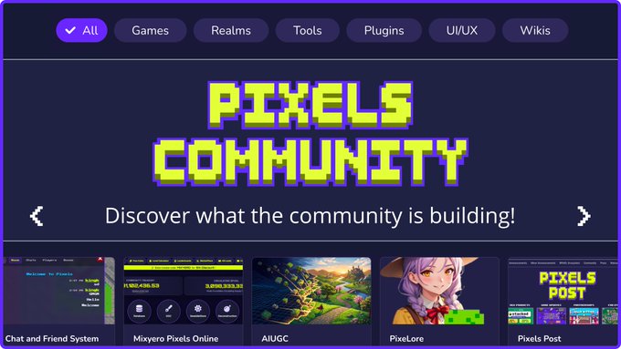 The image showcases the "PIXELS COMMUNITY" hub, featuring a tagline "Discover what the community is building!" along with navigation tabs (All, Games, Realms, Tools, Plugins, UI/UX, Wikis) and previews of community creations like "Chat and Friend System," "Mixxero Pixels Online," "AiUGC," "Pixelore," and "Pixels Post."

This visual directly supports the post's announcement of the new Pixels Community Hub, highlighting the platform where players can build and share community creations for potential inclusion in the main game.