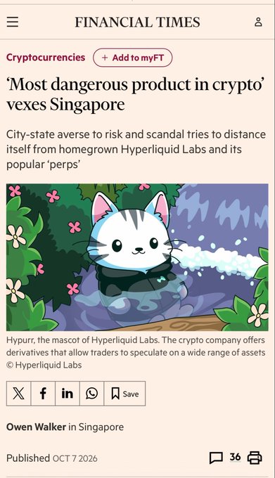 A Financial Times article titled "'Most dangerous product in crypto' vexes Singapore" by Owen Walker, published October 7, 2026, featuring an illustration of Hypurr, the white cat mascot of Hyperliquid Labs.