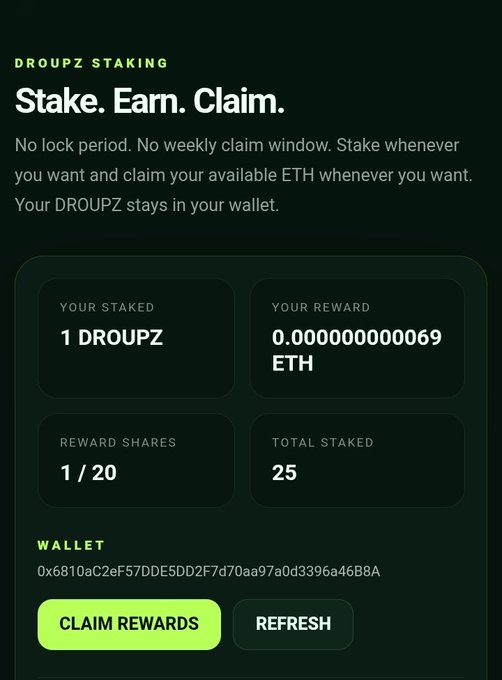A dark-themed 'DROUPZ STAKING' interface showing 'Stake. Earn. Claim.' with 1 DROUPZ staked, 0.0000000000069 ETH reward, 1/20 reward shares, 25 total staked, and wallet address 0x6810aC2eF57DDE5DD2F7d70aa97a0d3396a46B8A.