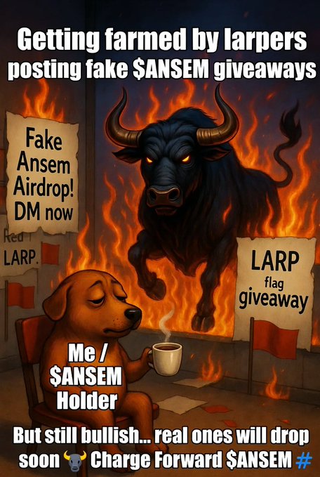 Crypto meme featuring a sad dog drinking coffee labeled "Me / $ANSEM Holder" surrounded by flames and a demonic bull, with text about "Getting farmed by larpers posting fake $ANSEM giveaways" and "Charge Forward $ANSEM".