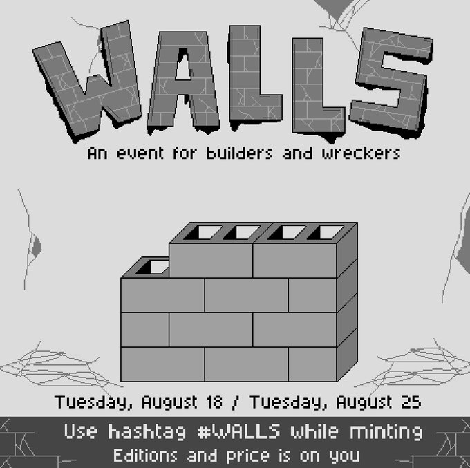 A promotional graphic for "WALLS: An event for builders and wreckers" featuring a pixelated brick wall design, advertising events on Tuesday, August 18 and Tuesday, August 25, with instructions to use hashtag #WALLS while minting on Tezos. The poster's "WALLS" branding and #WALLS hashtag tie directly to the post's countdown reminder of the event's upcoming deadline.