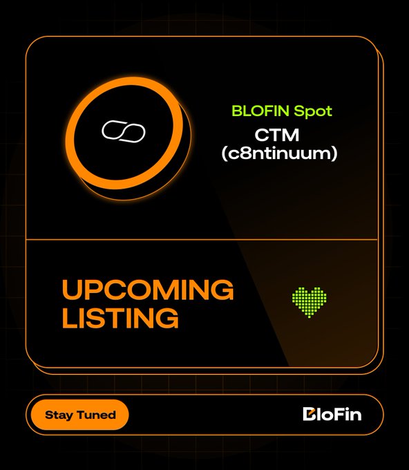 An 'UPCOMING LISTING' announcement for 'BLOFIN Spot CTM (c8ntinuum)' featuring an orange infinity symbol logo, with a green heart icon and the text 'Stay Tuned'.