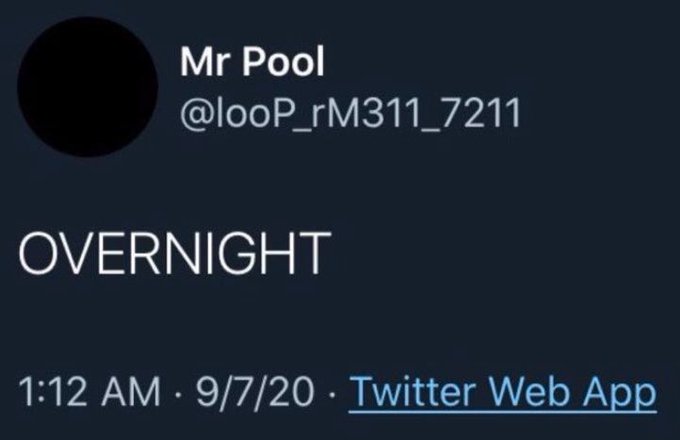 A screenshot of a tweet from user "Mr Pool" (@looP_rM311_7211) posted at 1:12 AM on 9/7/20, containing only the single word "OVERNIGHT" in white text on a dark background. The minimal post aligns with the accompanying caption "In the blink of an eye," emphasizing how quickly or suddenly something occurred.
