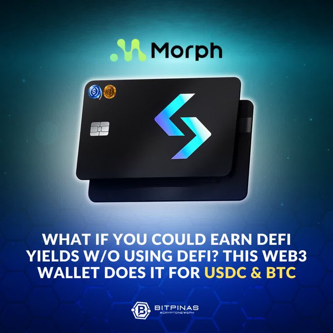 A promotional graphic for "Morph" Web3 wallet with a black card displaying a glowing blue logo, with text "WHAT IF YOU COULD EARN DEFI YIELDS W/O USING DEFI? THIS WEB3 WALLET DOES IT FOR USDC & BTC" and BitPinas branding.