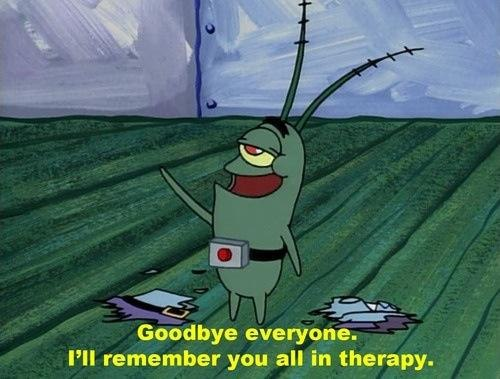 The image features a cartoon character, likely SpongeBob SquarePants, standing in a field with his arms raised high. The text above him reads "Goodbye everyone. I'll remember you all in therapy." This message seems to be related to the post about SpongeBob SquarePants going to zero and losing his job at the end of an episode.