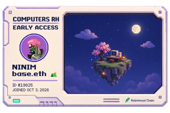 A 'COMPUTERS RH EARLY ACCESS' card showing pixel art of a floating island with cherry blossom tree and computer under a starry sky, with username 'NINIM', base.eth, ID #19825, JOINED OCT 3, 2026, and Robinhood Chain branding.