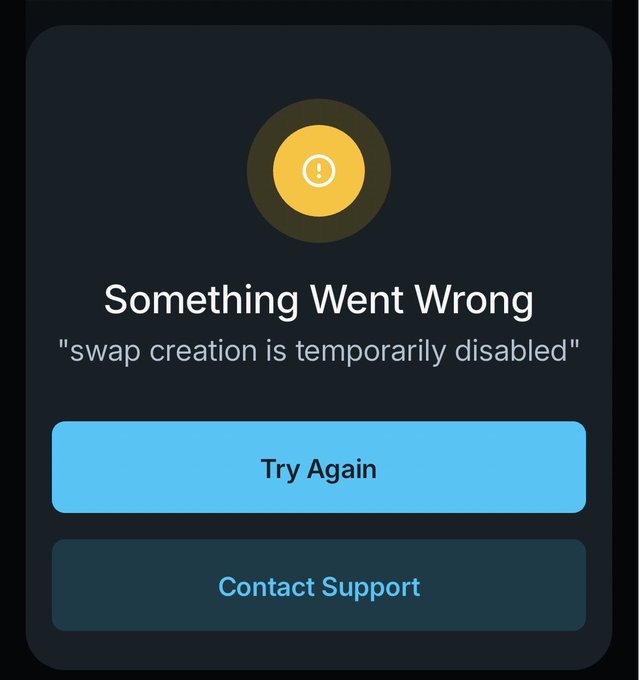 A dark error message screen displays a yellow warning icon with the text 'Something Went Wrong' and 'swap creation is temporarily disabled', alongside 'Try Again' and 'Contact Support' buttons.