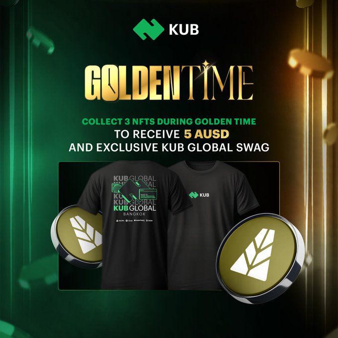A promotional graphic for KUB 'Golden Time' event offers 5 AUSD and exclusive KUB Global swag for collecting 3 NFTs, featuring black t-shirts with 'KUB GLOBAL BANGKOK' text.