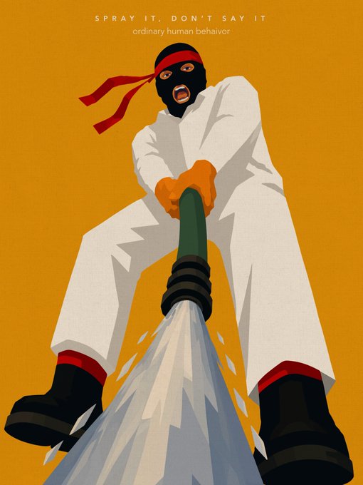 A minimalist illustration with an orange background depicting a figure wearing a ski mask and red bandana, wielding a fire hose spraying water, with the text 'SPRAY IT, DON'T SAY IT' and 'ordinary human behaviour' above.