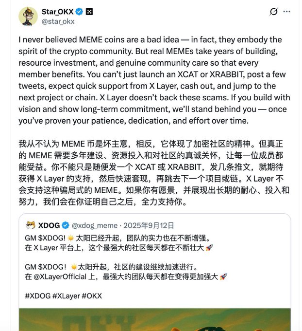 A tweet from Star.OKX (@star_okx) dismissing MEME coin criticism while stating "real MEMEs take years of building, resource investment, and genuine community care," specifically calling out scammers who launch tokens like XCAT or XRABBIT expecting quick X Layer support before jumping to the next project. The post quotes a Chinese-language @xdog_meme tweet referencing @XLayerOfficial, which the user notes contradicts his own flipping of XDOG despite claiming genuine community investment.