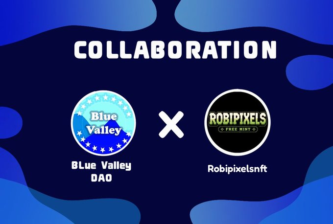 A collaboration announcement graphic between Blue Valley DAO and Robipixelsnft (ROBIPIXELS FREE MINT) on a blue background.