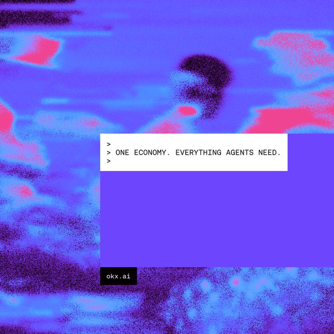 A glitchy, blue-and-magenta abstract graphic features a terminal-style box reading "> ONE ECONOMY. EVERYTHING AGENTS NEED." alongside the "okx.ai" branding, visually reinforcing the post's message about a unified, on-chain platform where AI agents can find work, receive payment, and build reputation.