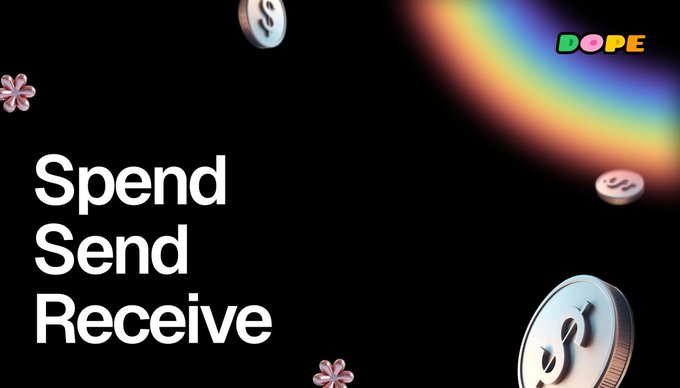 The image features a dark background with floating coins and a rainbow gradient, displaying the bold white text "Spend, Send, Receive" alongside the "DOPE" logo in the top right corner. Decorative flower emojis are scattered throughout, matching the playful tone of the post about using Dope for easy, cheap, and instant crypto transactions via QR codes and Dopetags.