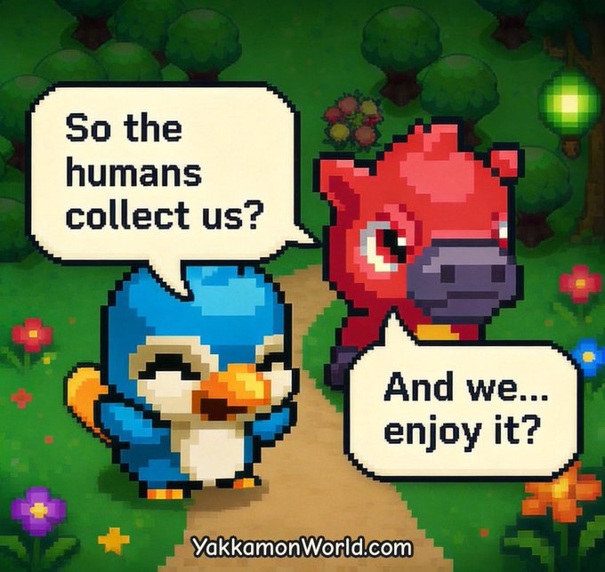 A pixel art image from YakkamonWorld.com featuring a penguin and a red creature with speech bubbles saying 'So the humans collect us?' and 'And we... enjoy it?'