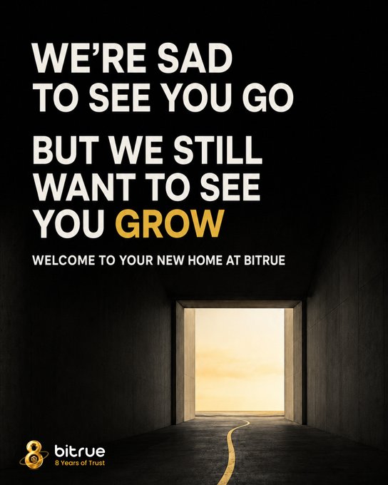 A promotional graphic for 'Bitrue' (8 Years of Trust) featuring text that reads 'WE'RE SAD TO SEE YOU GO BUT WE STILL WANT TO SEE YOU GROW' above an image of a dark tunnel opening to a bright light.