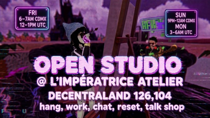 A glitch-style promotional poster for "OPEN STUDIO @ L'IMPÉRATRICE ATELIER" in "DECENTRALAND 126,104," listing times for Friday and Sunday/Monday in CDMX and UTC.