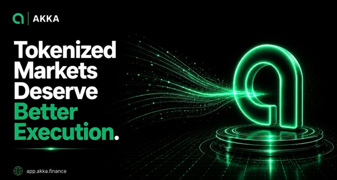 A promotional banner for AKKA features the tagline 'Tokenized Markets Deserve Better Execution' alongside a glowing green 'a' logo and the URL 'app.akka.finance' on a black background.