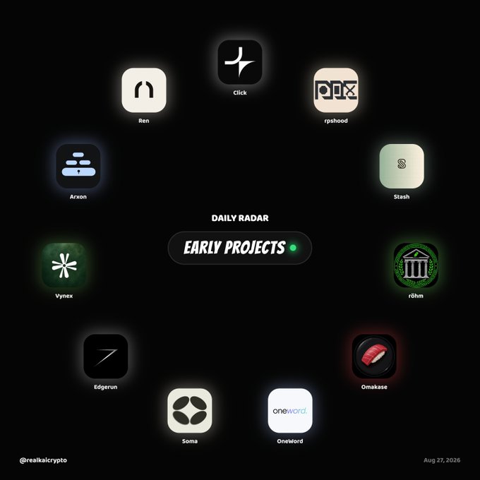 A black-background graphic titled "DAILY RADAR — EARLY PROJECTS" displays 11 startup logos arranged in a circular layout, including Ren, Click, rpshood, Arxon, Stash, Vynex, röhm, Edgerun, Omakase, Soma, and Oneword. Dated Aug 27, 2026, the visual corresponds to a curated list of featured early-stage crypto/tech projects such as the experimental app Ren, privacy L1 Arxon, Robinhood chain yield vaults Edgerun, exoskeleton tech from röhm, and AI-driven cognitive platform Soma.