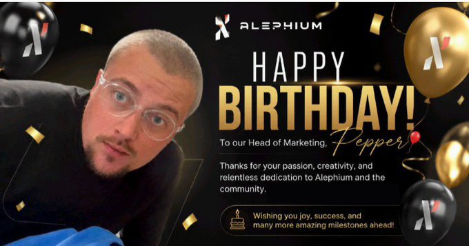 A birthday announcement for 'Alephium' wishes a happy birthday to their Head of Marketing, 'Pepper,' featuring his photo alongside gold and black balloons.