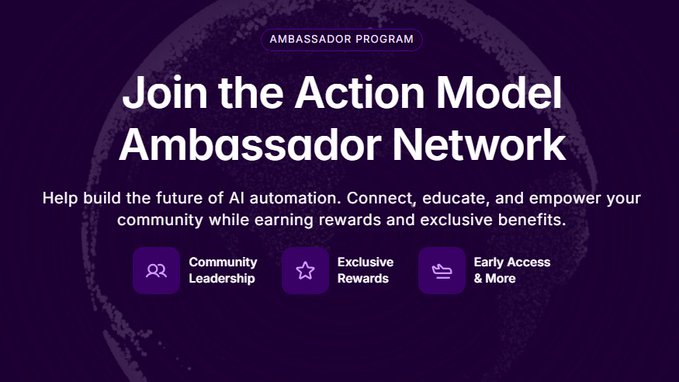 A purple promotional banner reads "Join the Action Model Ambassador Network" with the tagline "Help build the future of AI automation," highlighting benefits: Community Leadership, Exclusive Rewards, and Early Access & More.