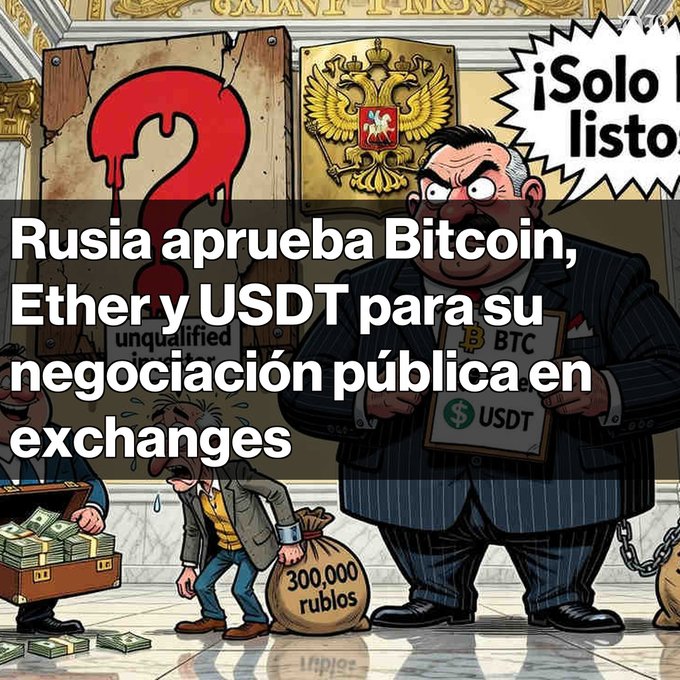 The image is a cartoon illustration showing a stern-looking official holding a briefcase labeled "BTC USDT," with a large red question mark on the wall behind him, a Russian coat of arms, and a speech bubble reading "¡Solo listos!" (Only ready!). A smaller figure appears in distress near a bag marked "300,000 rublos," while another character holds an open briefcase of cash on the left.

The overlaid text reads: **"Rusia aprueba Bitcoin, Ether y USDT para su negociación pública en exchanges"** (Russia approves Bitcoin, Ether, and USDT for public trading on exchanges).

The cartoon visually reinforces the post's message about Russia's new crypto regulation—depicting the imposing figure of Russian authority enforcing the 300,000 rubles annual limit on unqualified investors, suggesting that only "ready" (qualified) investors will have full access to trading BTC and USDT.