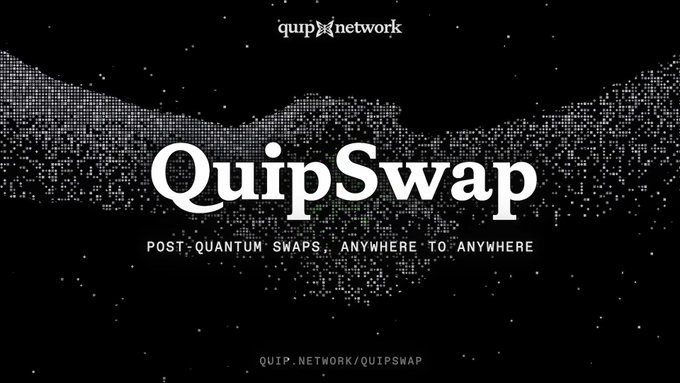A dark promotional banner for 'QuipSwap' by quip.network, tagged 'POST-QUANTUM SWAPS, ANYWHERE-TO-ANYWHERE' with the URL 'QUIP.NETWORK/QUIPSWAP'.