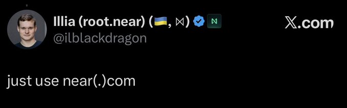 A dark-themed X (Twitter) post from user Illia (root.near) (@ilblackdragon) with a Ukrainian flag emoji and verified checkmarks, reading "just use near(.)com".