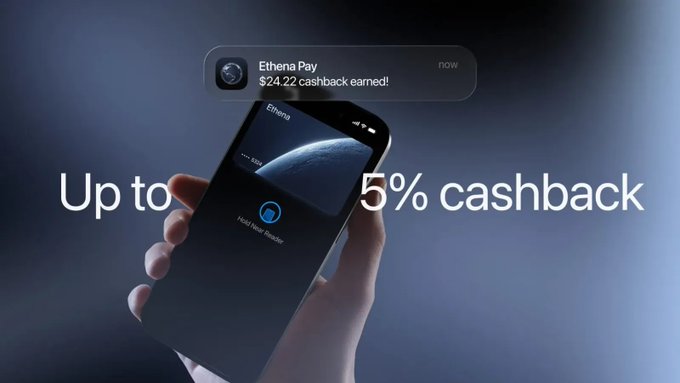 A hand holds a smartphone displaying the Ethena app interface, with a notification banner above reading "Ethena Pay: $24.22 cashback earned!" The image reinforces the post's message by visually highlighting the "Up to 5% cashback" offer through large overlaid text across the dark, atmospheric background.
