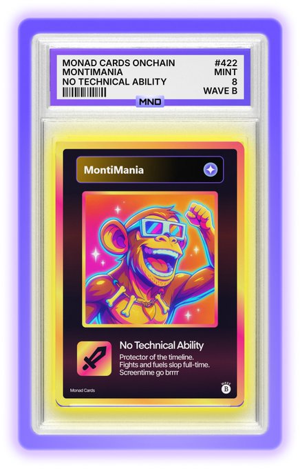 Monad Cards Onchain graded card #422 'MontiMania' with 'No Technical Ability' trait (Protector of the timeline, Fights and fuels slop full-time), MINT 8, WAVE B.