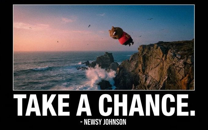 A motivational poster shows a capybara in a red sweater leaping dramatically off a cliff into the ocean at sunset, with birds flying in the background. The text below reads "TAKE A CHANCE." attributed to "- NEWSY JOHNSON."