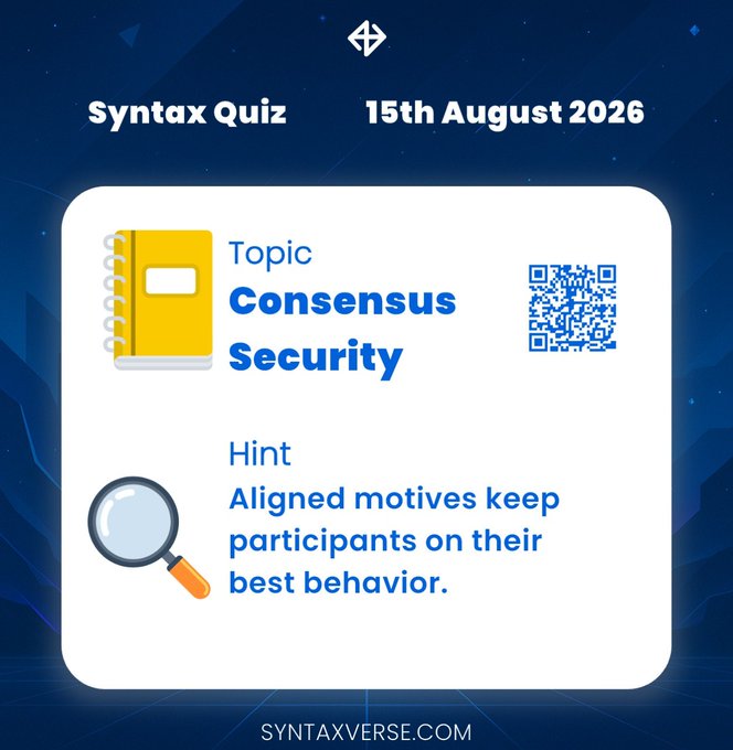 A Syntax Quiz graphic dated 15th August 2026 features the topic "Consensus Security" along with a hint noting that "Aligned motives keep participants on their best behavior," accompanied by notebook and magnifying glass icons plus a QR code. The image visually reinforces the post's daily quiz announcement, sharing the topic and hint to encourage viewers to comment their answers.