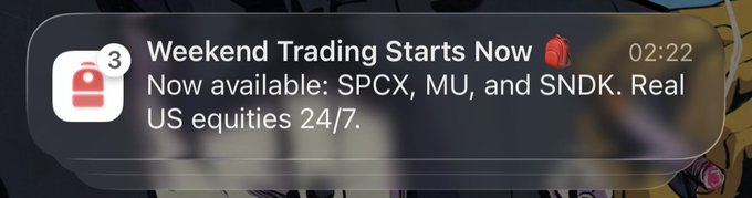 A mobile push notification reading 'Weekend Trading Starts Now 🎒 02:22 - Now available: SPY, MU, and SNDK. Real US equities 24/7.' with a notification badge of 3.