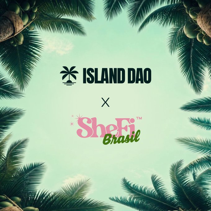 A promotional graphic with palm trees framing the logos 'ISLAND DAO x SheFi Brasil' against a light teal sky.