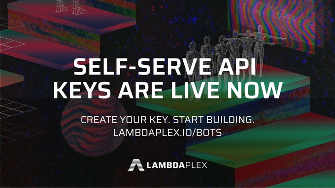 A promotional graphic for LAMBDAPLEX announces 'SELF-SERVE API KEYS ARE LIVE NOW - CREATE YOUR KEY. START BUILDING. LAMBDAPLEX.IO/BOTS'.