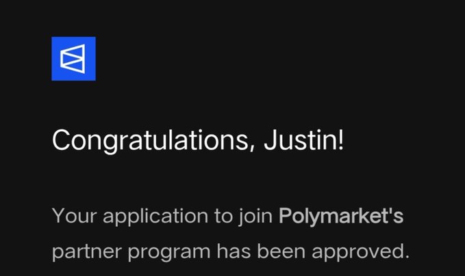Black-and-white Polymarket approval notification reading: “Congratulations, Justin! Your application to join Polymarket’s partner program has been approved.”