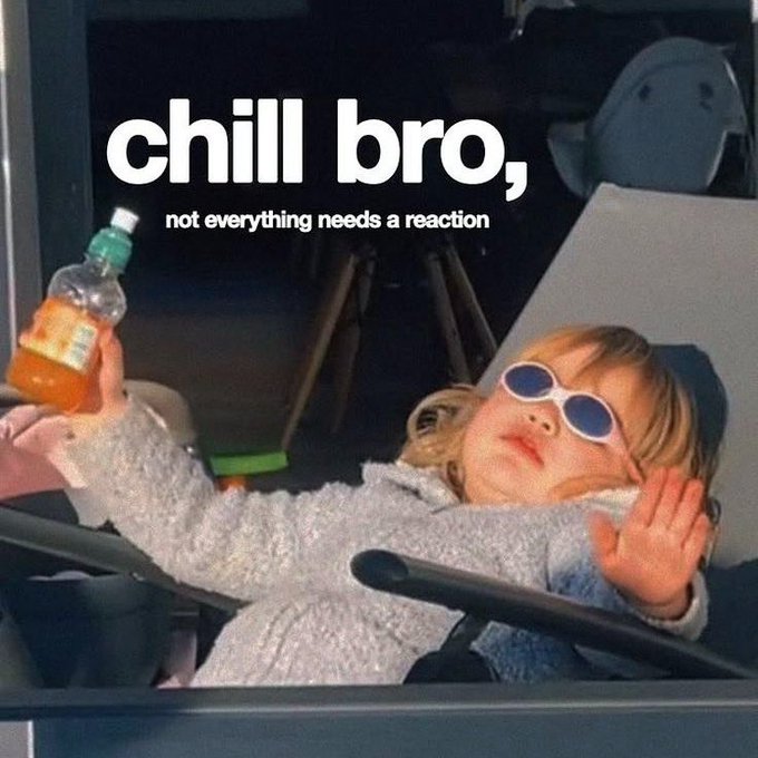 A young child wearing sunglasses reclines in a car seat while casually holding a Gatorade bottle, with the text "chill bro, not everything needs a reaction" overlaid. The image humorously reinforces the post's message about not feeling pressured to constantly post and react on X, encouraging a more laid-back, authentic approach to social media engagement over reactive content creation.