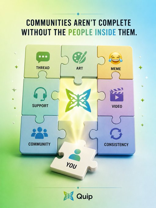 A promotional graphic for 'Quip' with the text 'COMMUNITIES AREN'T COMPLETE WITHOUT THE PEOPLE INSIDE THEM,' displaying puzzle pieces labeled Thread, Art, Meme, Support, Community, Consistency, and Video, with a 'You' piece slotting in.