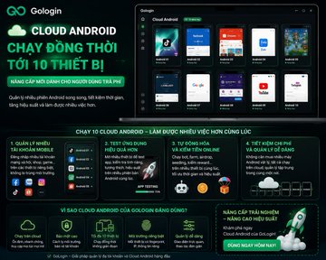 A Vietnamese promotional infographic from Gologin titled 'CLOUD ANDROID CHẠY ĐƯỢNG THỜI 10 THIẾT BỊ' advertises cloud Android services for running multiple Android instances simultaneously.
